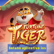 betano aplicativo ios